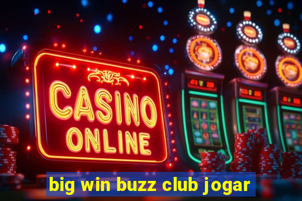 big win buzz club jogar